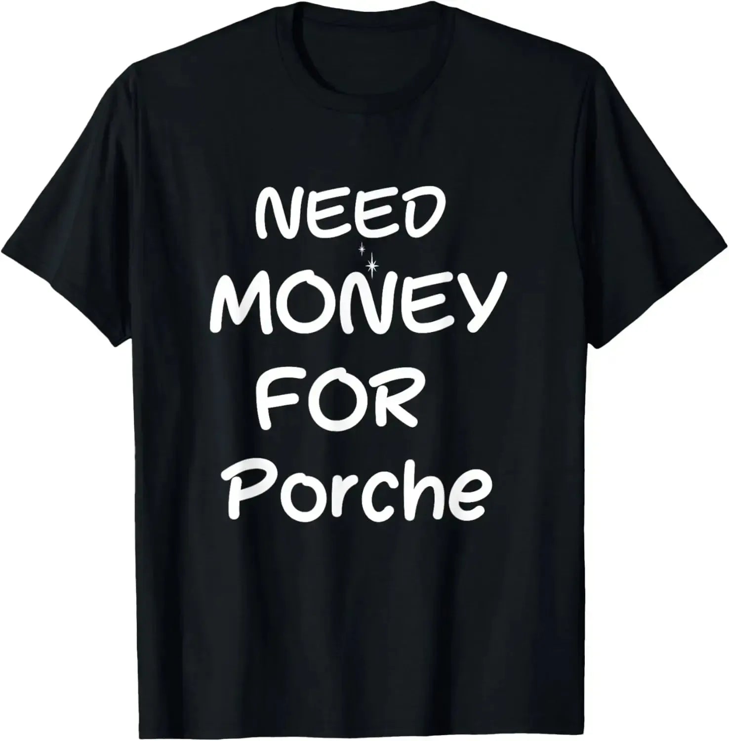 T Shirt Need Money For Porche-y2k streetwear