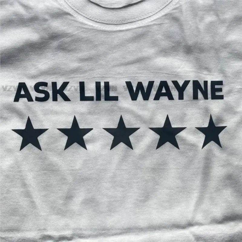T shirt Ask lil wayne